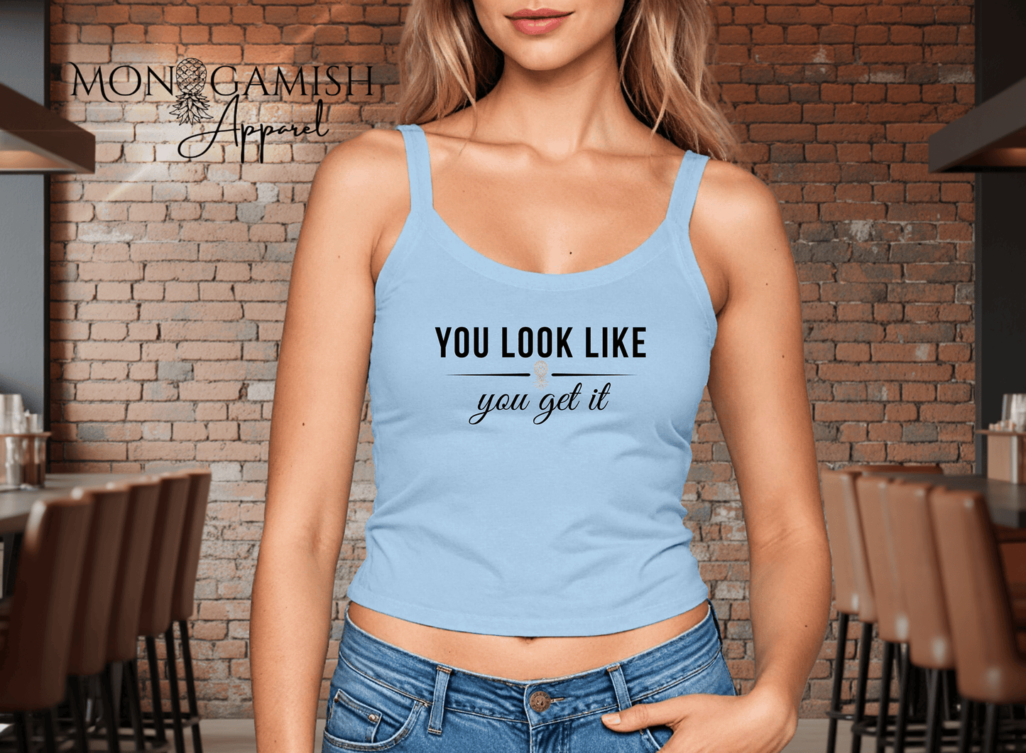 You Look Like You Get It Ladies Crop Tank