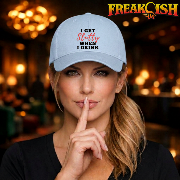 I Get Slutty Embroidered Hat | FREAK-ISH