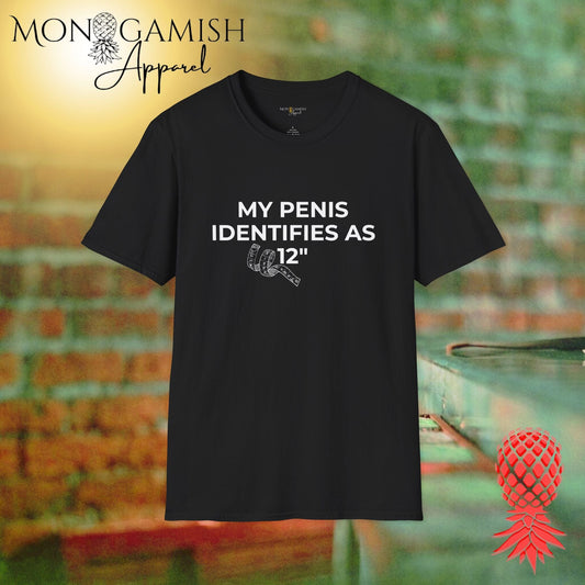 My Pen!s Identifies As 12in Tee