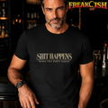 Sh*t Happens When You Party Naked Unisex Tee | FREAK-ISH