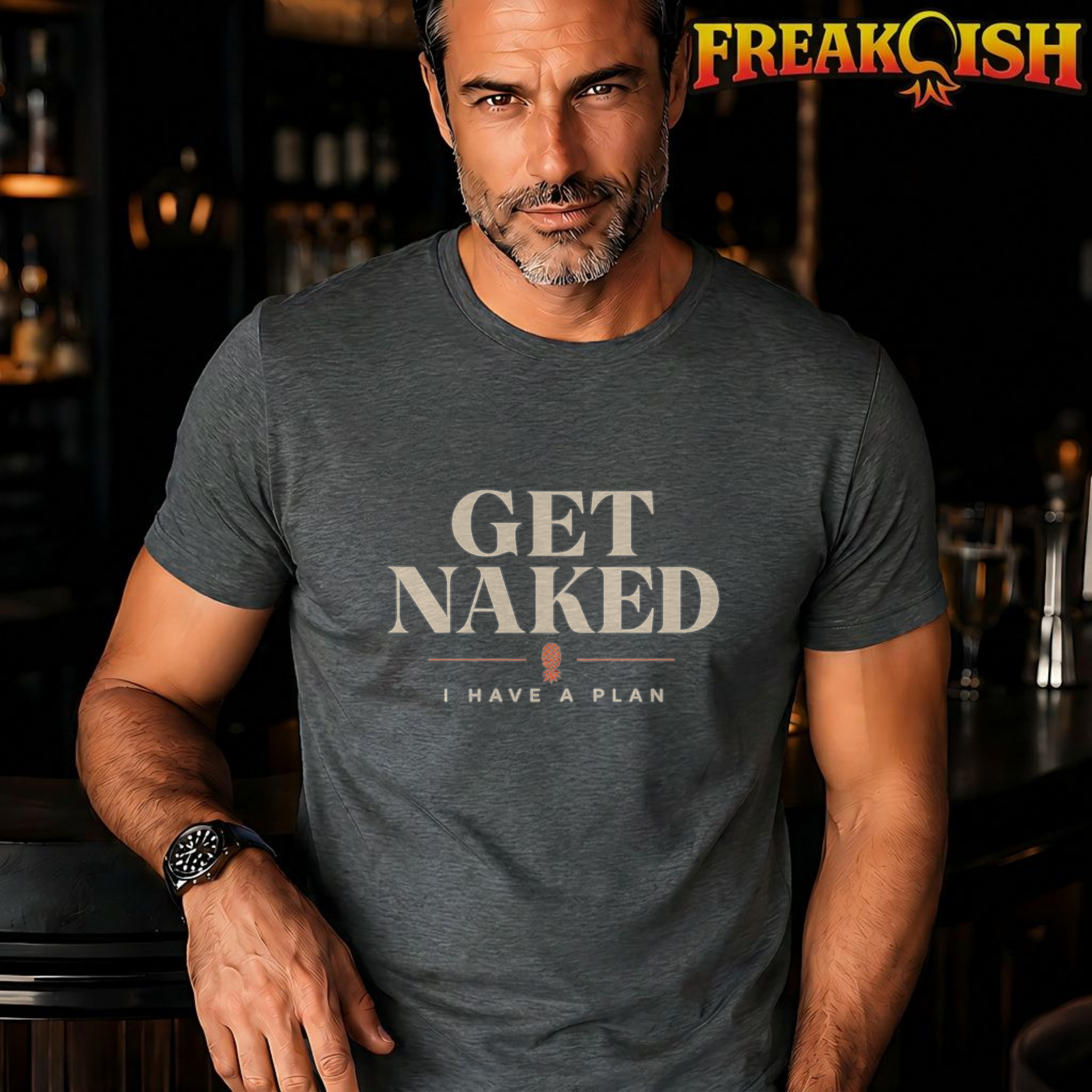 Get Naked I Have A Plan Unisex Tee | FREAK-ISH