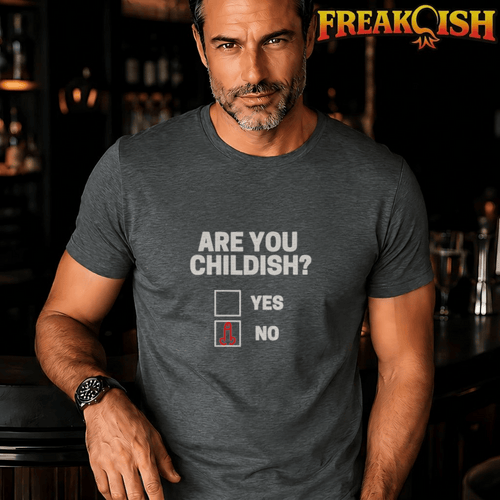 Are You Childish Unisex Tee | FREAK-ISH