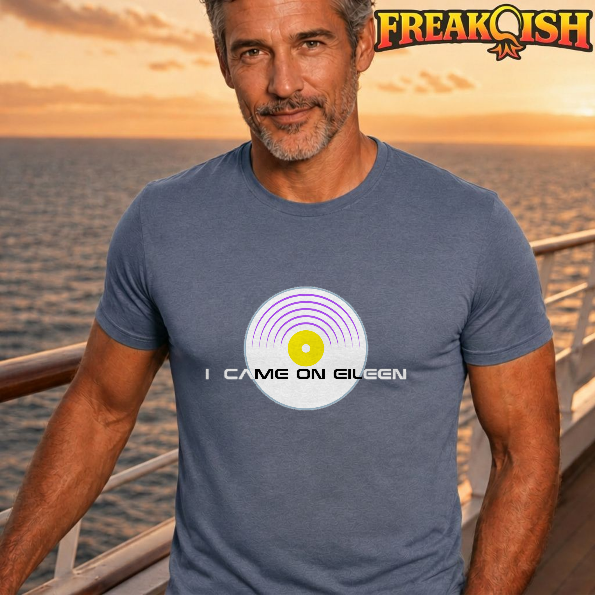 I Came On Eileen Tee | FREAK-ISH