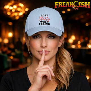 I Get Slutty Embroidered Hat | FREAK-ISH