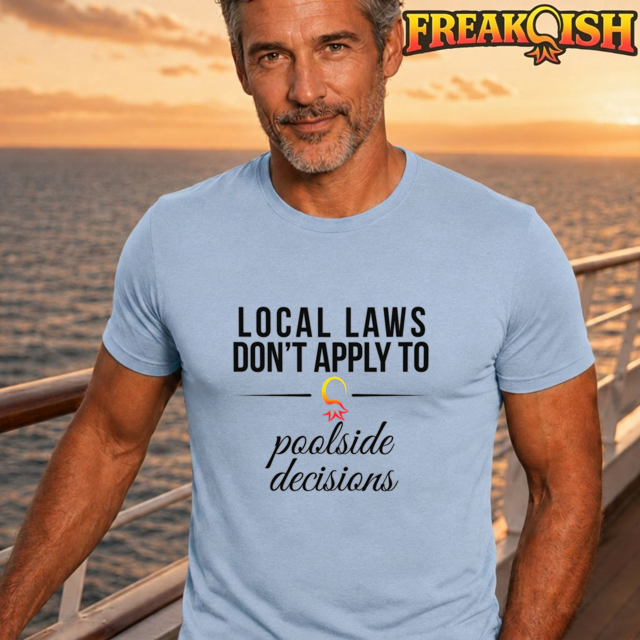 Local Laws vs Poolside Decisions Unisex Tee | FREAK-ISH
