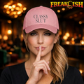 Classy Slut Embroidered Hat | FREAK-ISH