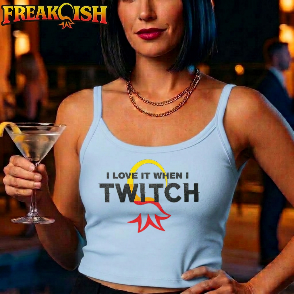 I Love It When I Twitch Ladies Crop Tank | FREAK-ISH