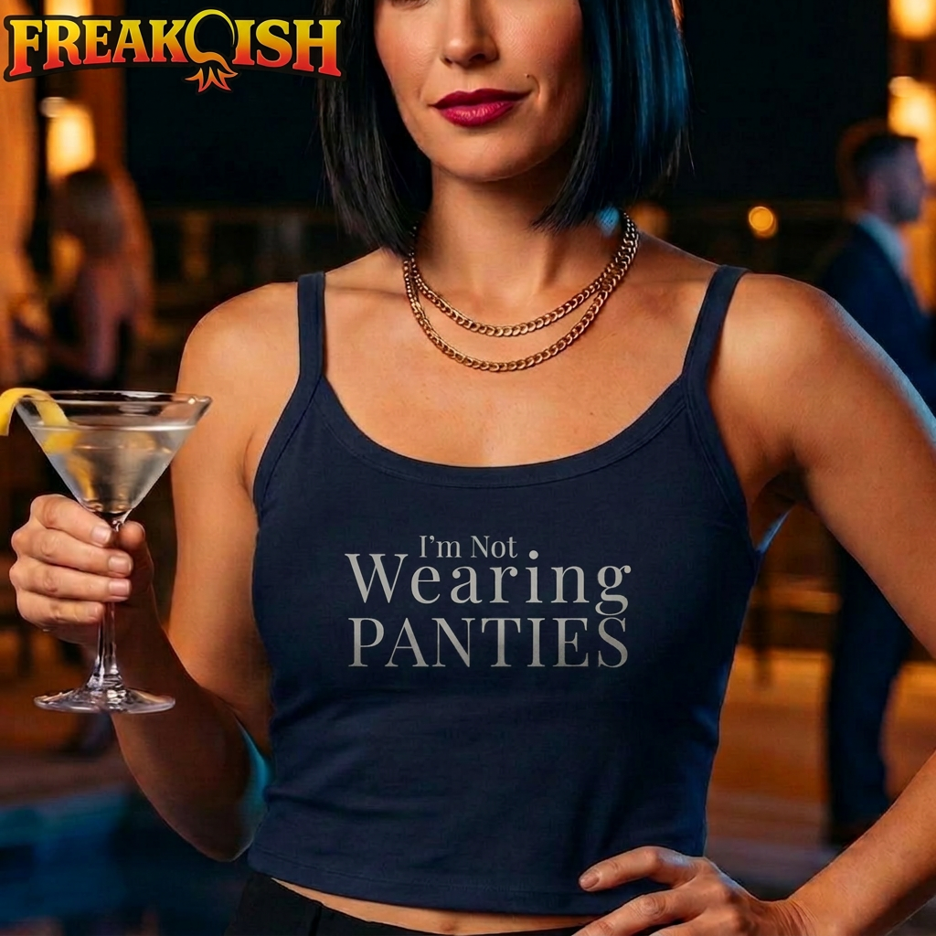 Not Wearing Panties Ladies Crop Tank | FREAK-ISH