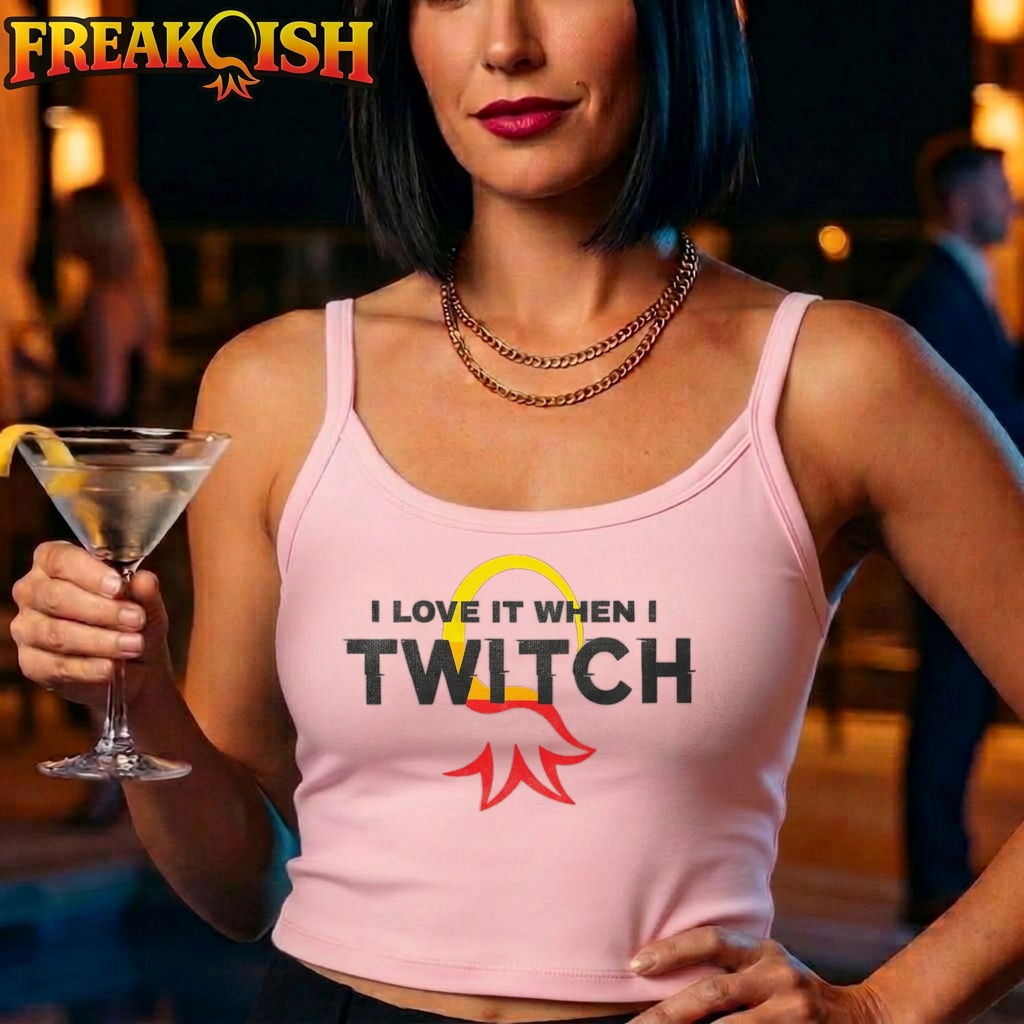I Love It When I Twitch Ladies Crop Tank | FREAK-ISH