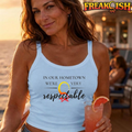 In Our Hometown We're Very Respectable Ladies Crop Tank | FREAK-ISH