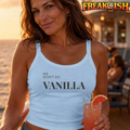 We Don't Do Vanilla Ladies Crop Tank | FREAK-ISH