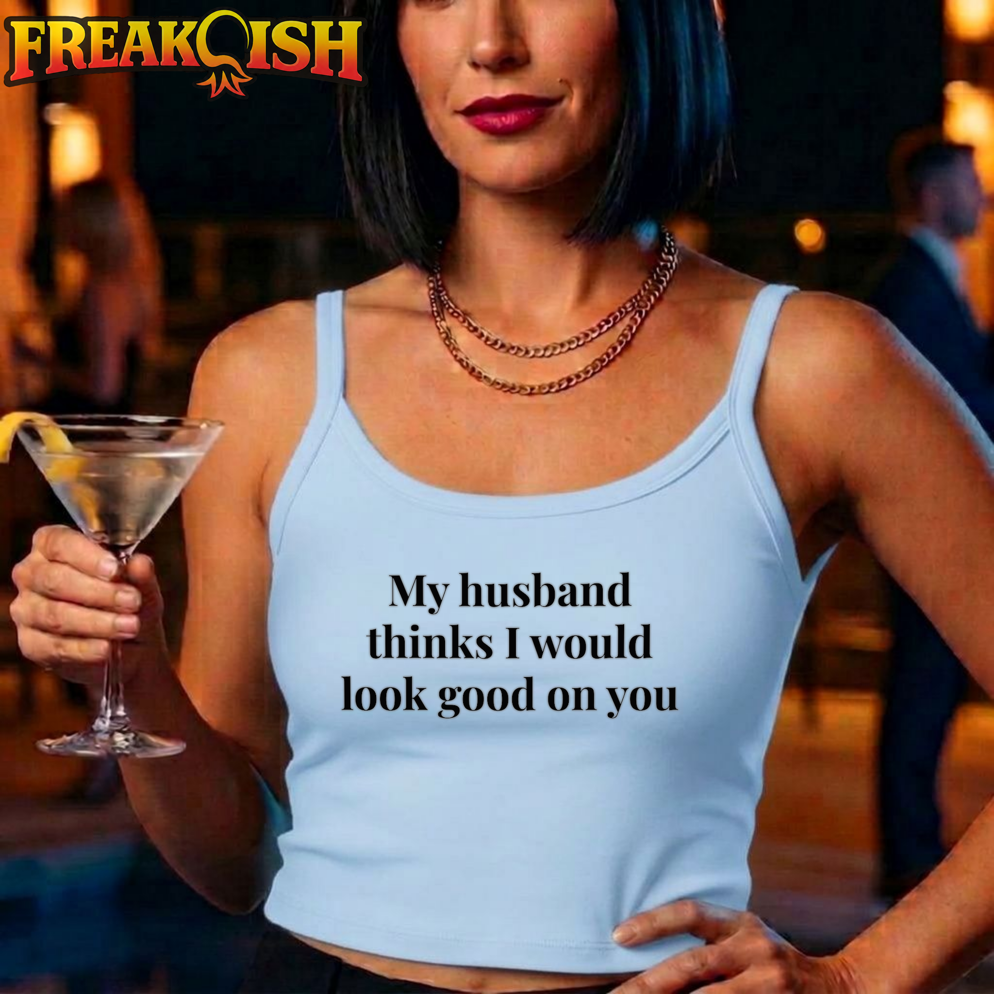 I Would Look Good On You Ladies Crop Tank | FREAK-ISH