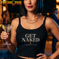 Get Naked I Have A Plan Crop Tank | FREAK-ISH