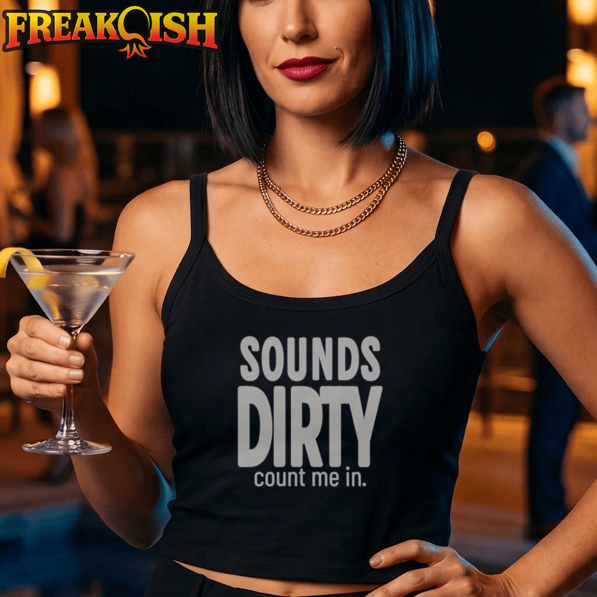 Sounds Dirty Count Me In Ladies Crop Tank | FREAK-ISH