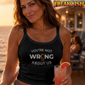You're Not Wrong About Us Ladies Crop Tank | FREAK-ISH