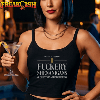 Today's Agenda F*ckery Shenanigans & Questionable Decisions Ladies Crop Tank | FREAK-ISH