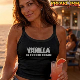 Vanilla Is For Ice Cream Ladies Crop Tank | FREAK-ISH
