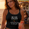 We Can Explain Ladies Crop Tank | FREAK-ISH