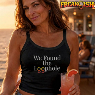 We Found the Loophole Ladies Crop Tank | FREAK-ISH
