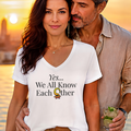 Yes... We All Know Each Other Relaxed V-Neck | FREAK-ISH