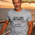 Local Laws vs Poolside Decisions Unisex Tee | FREAK-ISH